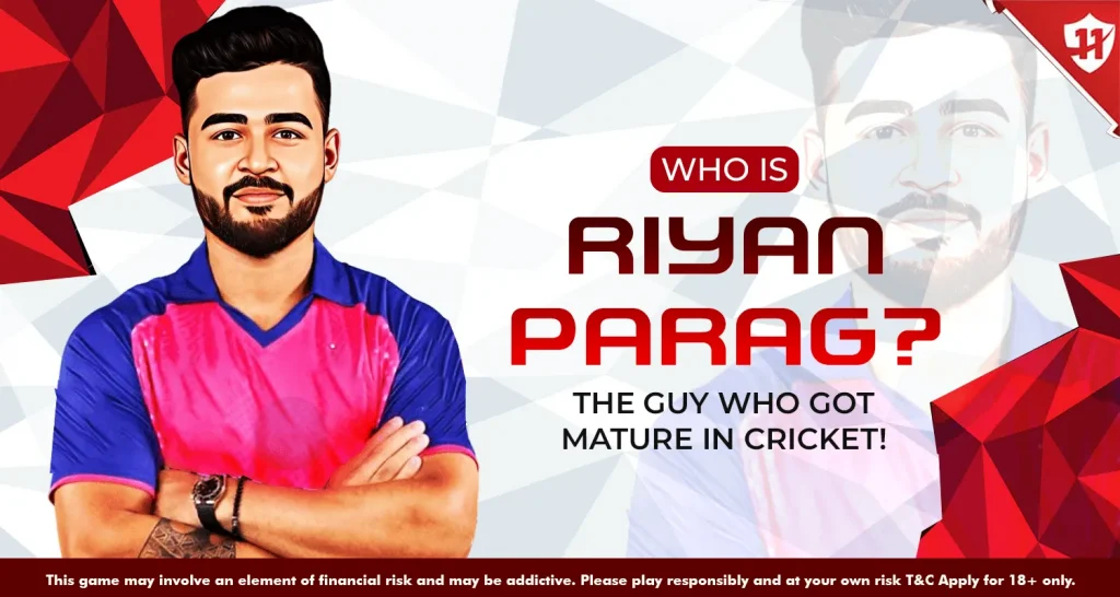 Who is Riyan Parag? The guy who got mature in Cricket!