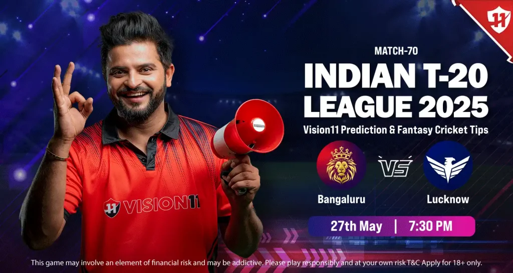 Lucknow vs Bengaluru(LSG vs RCB)-IPL 2025 70th Match Prediction and Fantasy Cricket Tips