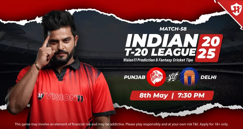 Punjab vs Delhi – IPL 2025 58th Match Prediction and Fantasy Cricket Tips