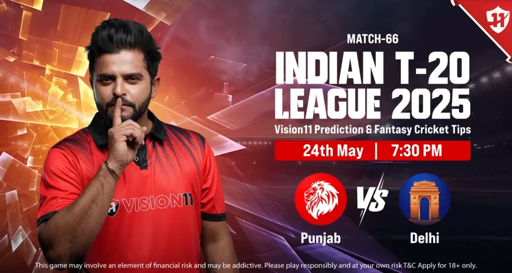 Punjab vs Delhi(PBKS vs DC) – IPL 2025 66th Match Prediction and Fantasy Cricket Tips