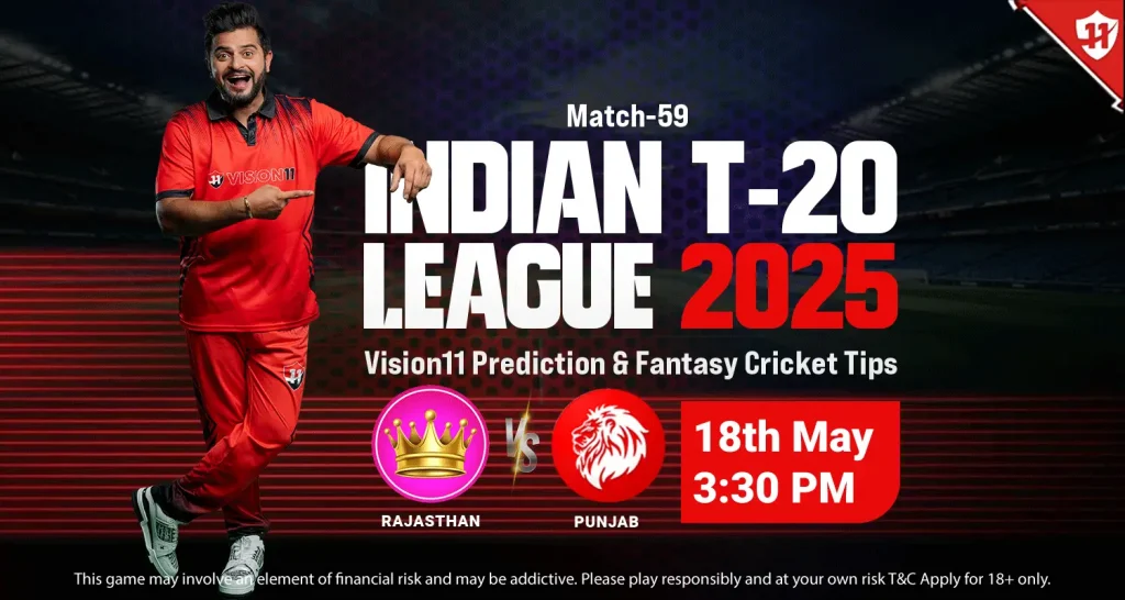 Rajasthan vs Punjab(RR vs PBKS) – IPL 2025 59th Match Prediction and Fantasy Cricket Tips
