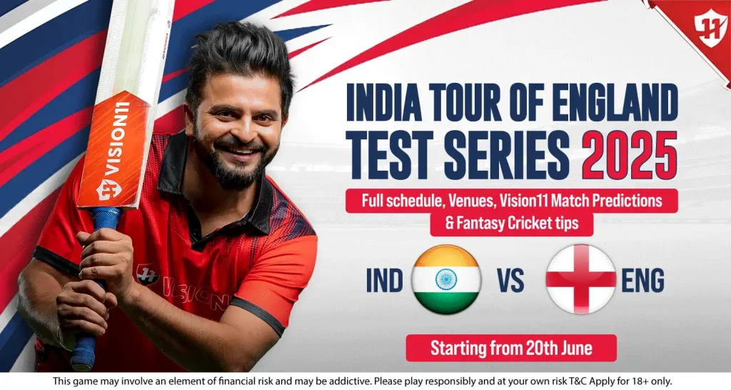 India Tour of England 2025 — Test Series Full Schedule, Venue & Vision11 Match Predictions