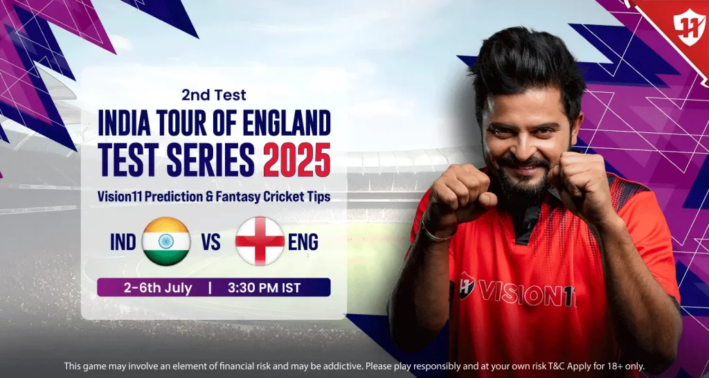 India vs England 2nd Test 2025: Vision11 Match Prediction