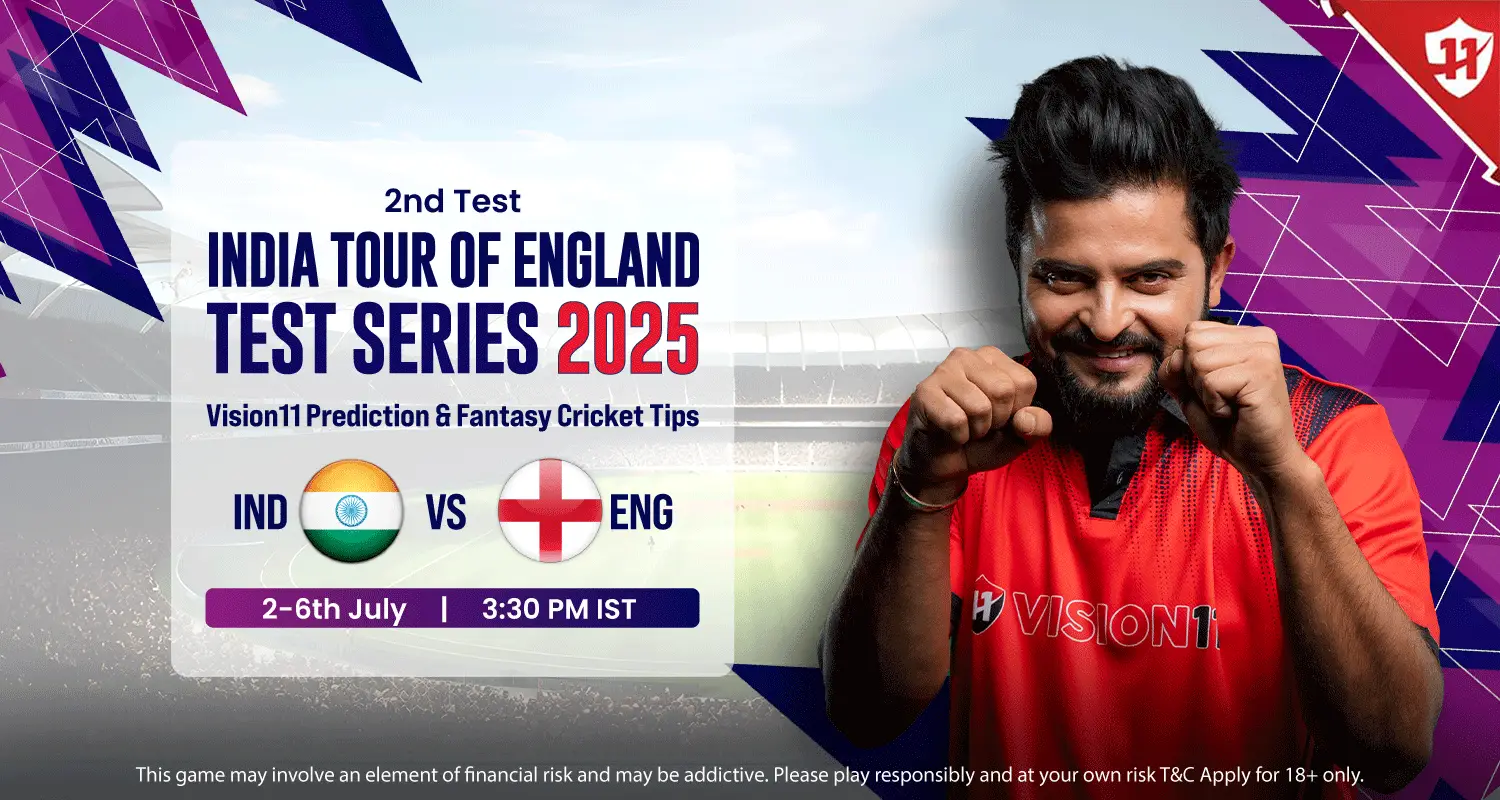 India vs England 2nd Test 2025: Vision11 Match Prediction | Blog Banner