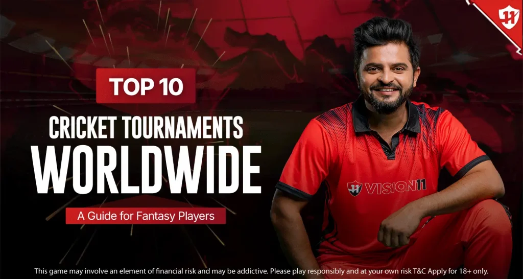 Top 10 Cricket Tournaments Worldwide: A Guide for Fantasy Players