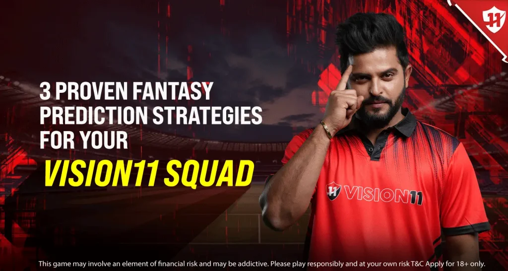 3 Proven Fantasy Prediction Strategies for your Vision11 Squad
