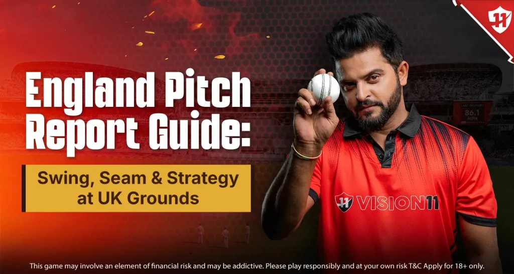 England Pitch Report Guide: Swing, Seam & Strategy